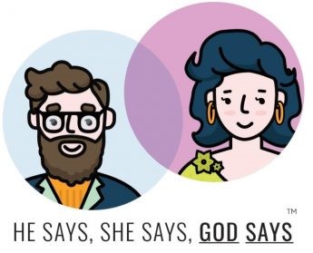 He says, She says, God says